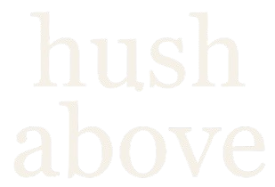 HushAbove